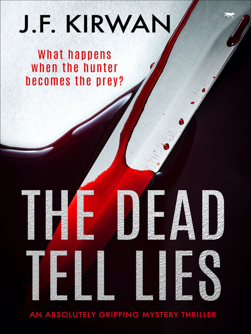 Title details for The Dead Tell Lies by J.F. Kirwan - Available